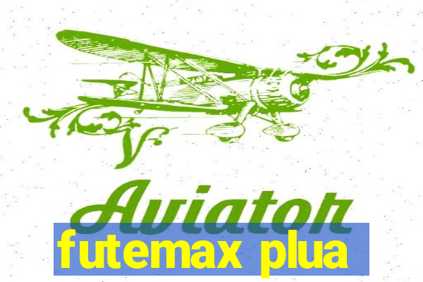 futemax plua